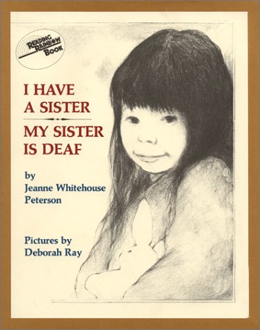 I Have a Sister, My Sister is Deaf (By-Jeanne Whitehouse Peterson)